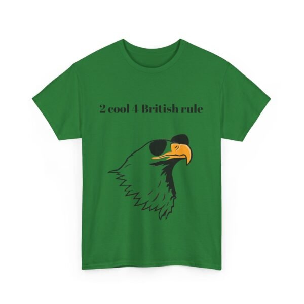 Political Graphic Tee - 'Too Cool for British Rule' Shirt - Image 15