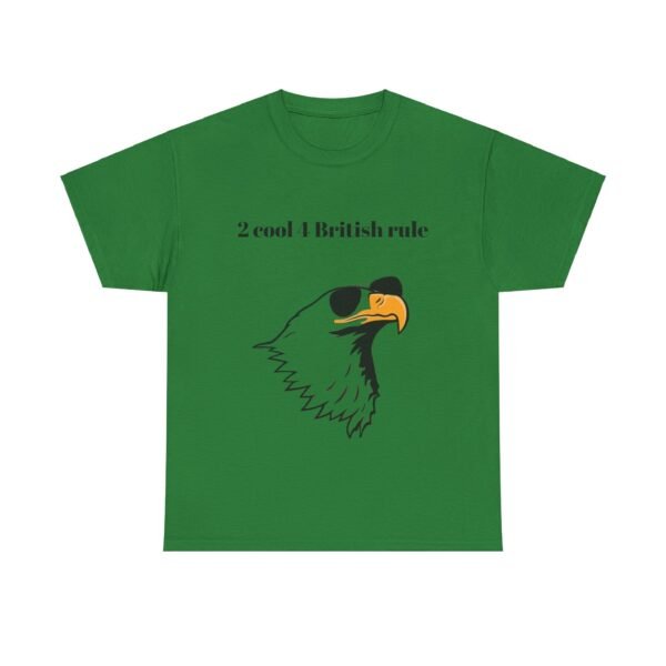 Political Graphic Tee - 'Too Cool for British Rule' Shirt - Image 13