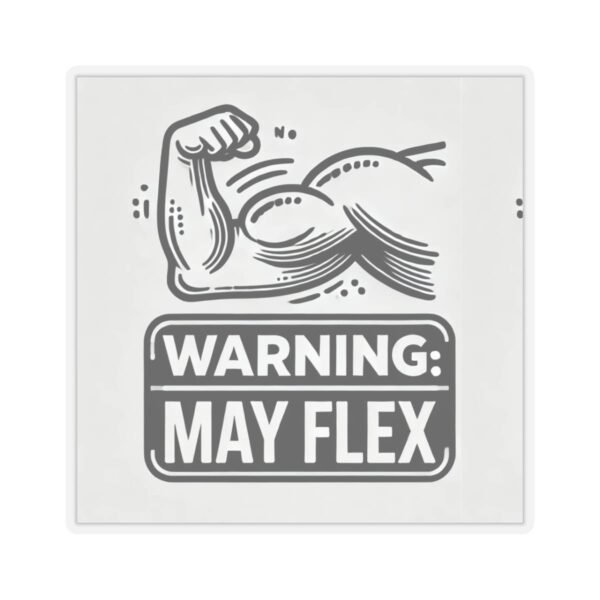 Funny Muscle Warning  Sticker - May Flex - Image 4